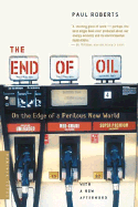 The End of Oil: On the Edge of a Perilous New Wor
