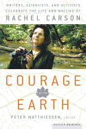 Courage For The Eart (Writers, Scientists, and Ac