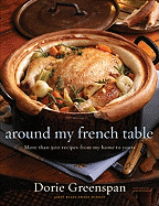 Around My French Table: More than 300 Recipes fro