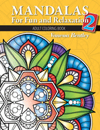 Mandalas for Fun and Relaxation 2: Adult Coloring Book