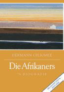 Die Afrikaners: 'n Biografie (Afrikaans Edition)