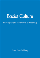 Racist Culture: Philosophy and the Politics of Meaning