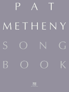 Pat Metheny Songbook: Lead Sheets