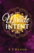 The Miracle of Intent (The Alchemy of Life Magic)