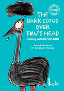 The dark cloud over Emu's head: Dealing with Depressive, sad thoughts -for KIDS