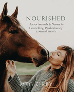 Nourished: Horses, Animals & Nature in Counselling, Psychotherapy & Mental Health