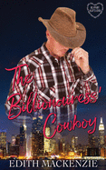 The Billionairess' Cowboy: A Clean and Wholesome Billionaire Cowboy Romance (Billionaire Hearts Ranch)