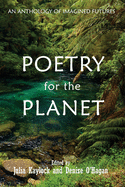 Poetry for the Planet: An Anthology of Imagined Futures