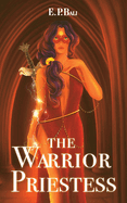 The Warrior Priestess: An enemies to lovers fae fantasy (The Warrior Midwife)