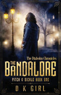 The Bandalore - Pitch & Sickle Book One (The Diabolus Chronicles)