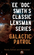 Galactic Patrol: Annotated Edition (The Annotated Lensman)