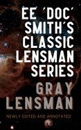 Gray Lensman: Annotated Edition (The Annotated Lensman)