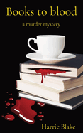 Books to Blood: a murder mystery