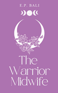 The Warrior Midwife (Pastel Edition) (The Warrior Midwife Trilogy)