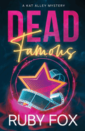 Dead Famous: A Kat Alley Mystery (Book 1) (The Kat Alley Mystery Series)