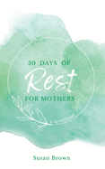 30 Days of Rest for Mothers