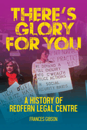 There's Glory For You: A history of Redfern Legal Centre
