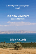 The New Covenant (A Twenty-First-Century Bible)