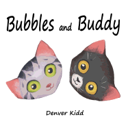 Bubbles and Buddy