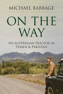 On The Way: An Australian Doctor In Yemen & Pakistan