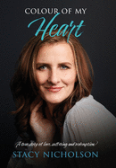 Colour of My Heart: A true story of love, suffering and redemption