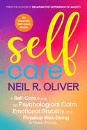Self-Care: A Self-Care Guide for Psychological Calm, Emotional Stability, and Physical Well-Being in Times of Crisis.
