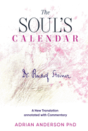 The Soul's Calendar: A New Translation Annotated with Commentary