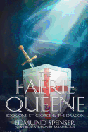 The Faerie Queene Book One: St George and the Dragon: New Prose Version