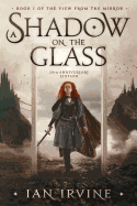 A Shadow on the Glass (The View from the Mirror) (Volume 1)