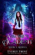 Assassin's Academy: Book One: Rebels