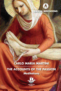 The Accounts of the Passion: Meditations (Biblical Meditations)