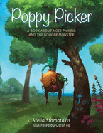 Poppy Picker: A Book About Nose Picking and The Booger Monster