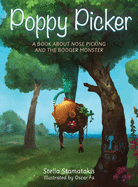 Poppy Picker: A Book About Nose Picking and The Booger Monster