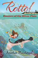 Rotto!: Hunters of the Silver Plate