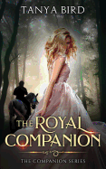 The Royal Companion: An epic love story (The Companion series)
