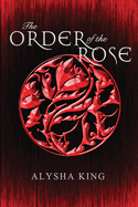 The Order of the Rose (Rose Chronicles)