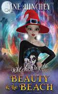 Witch Way to Beauty and the Beach: A Witch Way Paranormal Cozy Mystery #4