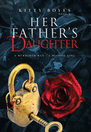 Her Father's Daughter: A Murdered Man. A Missing Girl (Arina Perry)