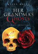 Her Grandma's Ghosts: A Cold Case - The Paranormal (Arina Perry)