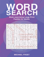 Word Search: Brain Exercising Large Print Puzzles For Adults
