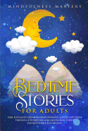Bedtime Stories: Heal Your Body And Mind From Insomnia, Anxiety And Stress Through 10 Guided Relaxing Meditation Stories For Deep Sleep and Self Healing