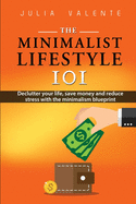 The Minimalist Lifestyle 101