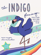 The Indigo Flamingo: Because the world would be boring if we were all the same