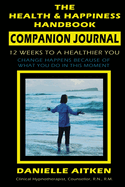 The Health and Happiness Handbook COMPANION JOURNAL