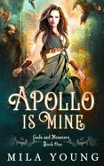 Apollo Is Mine: Paranormal Romance (Gods and Monsters)