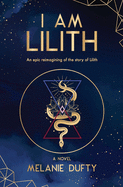 I Am Lilith: An epic reimagining of the story of Lilith