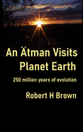 An ├âΓÇ₧tman Visits Planet Earth: 250 million years of evolution