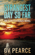Strangest Day So Far (An Eldritch Roads Novel)