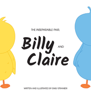 The Inseparable Pair, Billy and Claire.: A beautiful story about happiness, understanding and resilience.