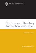 History and Theology in the Fourth Gospel (Revised and Expanded) (NTL) (The New Testament Library)